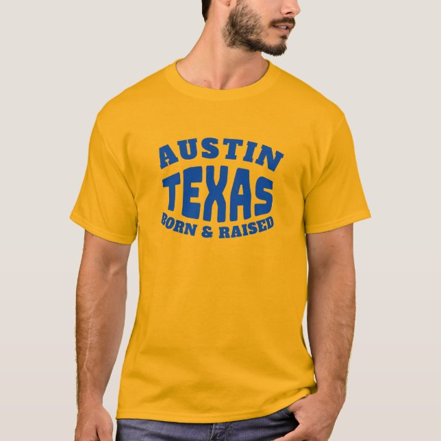 Austin Texas Born och Raising T-Shirt (Framsida)