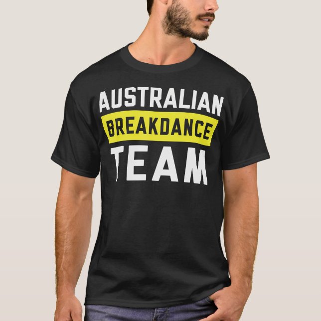 Australian Breakdans Costume Team Break Dancer T Shirt (Framsida)