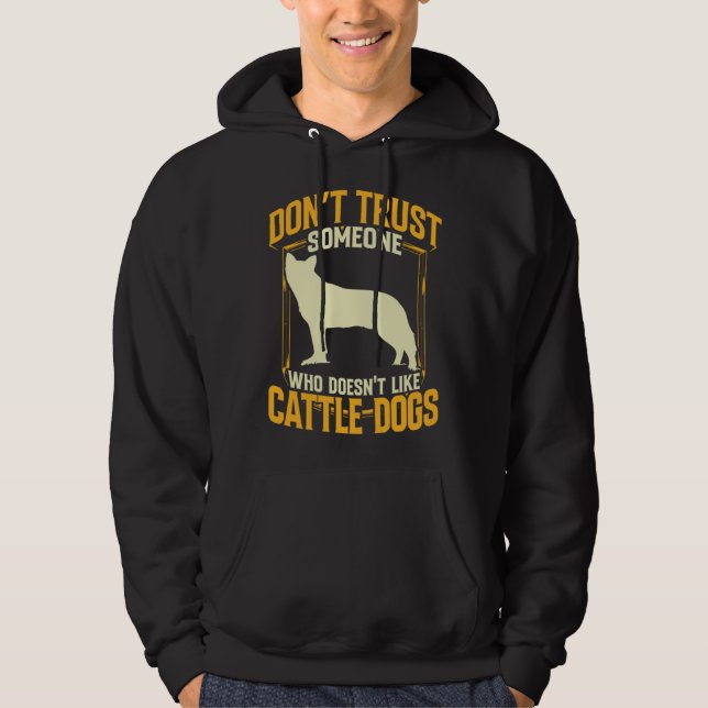 Australian Cattle Dog dont trust Queensland Heeler Hoodie (Framsida)