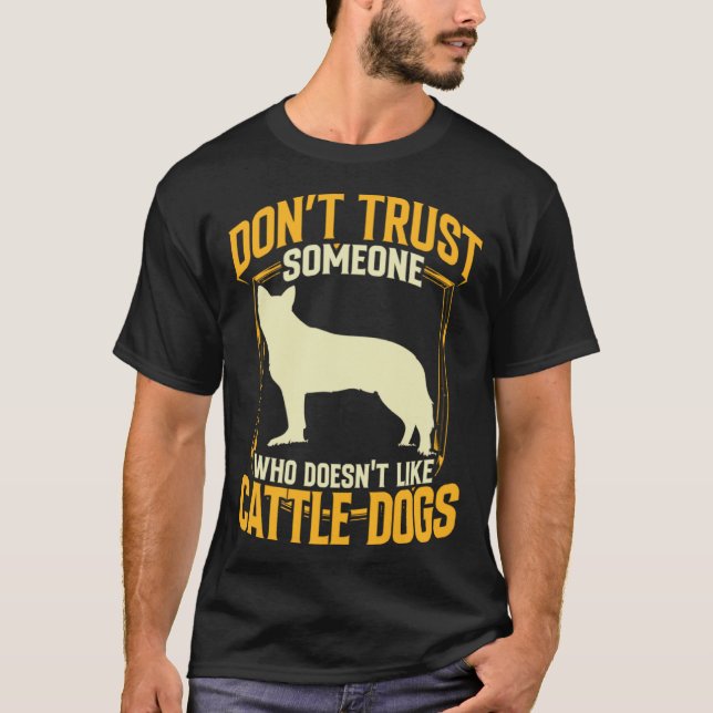 Australian Cattle Dog dont trust Queensland Heeler T Shirt (Framsida)
