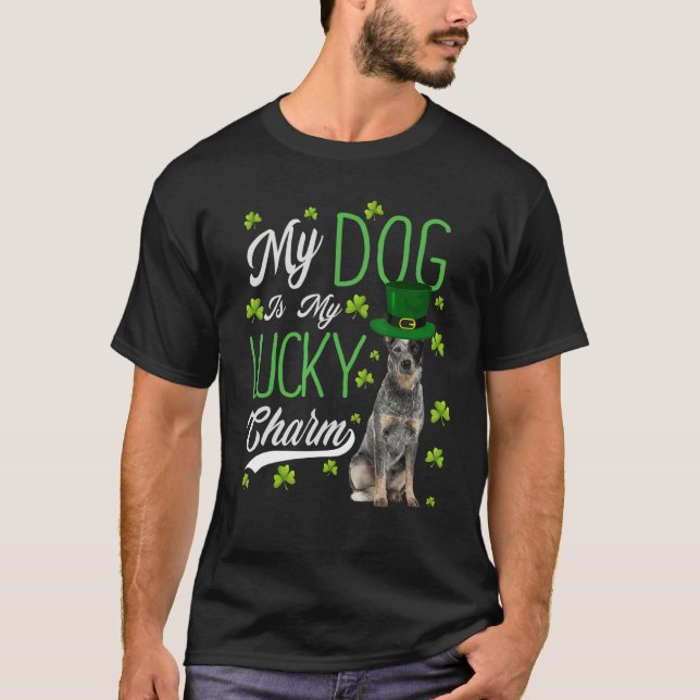 Australian Cattle Dog  My Dog Is My Lucky Charm T Shirt (Framsida)