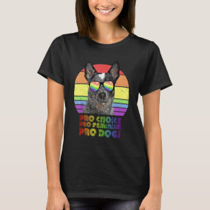 Australian Cattle Dog Pro Val Pro Feminism Pro T Shirt