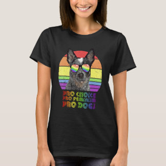 Australian Cattle Dog Pro Val Pro Feminism Pro  T Shirt