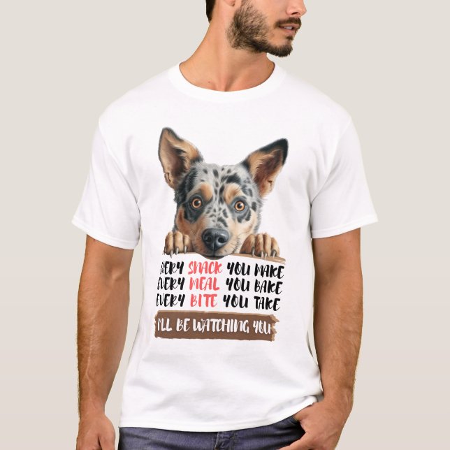 Australian Cattle Hund - jag ska titta på dig T Shirt (Framsida)