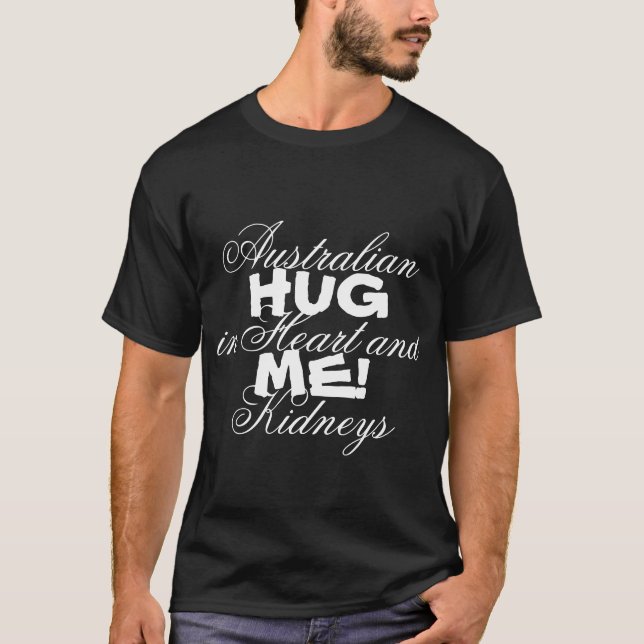 Australian i Heart och Kidneys, Hug Me! Funny Tee (Framsida)