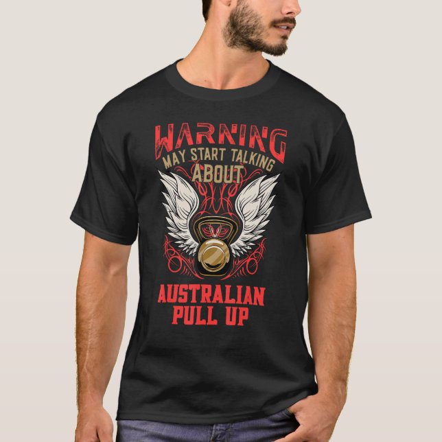 Australian Pull Up  Workout Humor Gym Fitness Heal T Shirt (Framsida)
