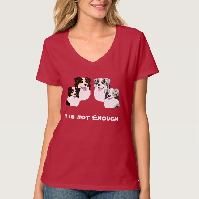 Australian shepherd 1 är inte nog tee shirt (Framsida)
