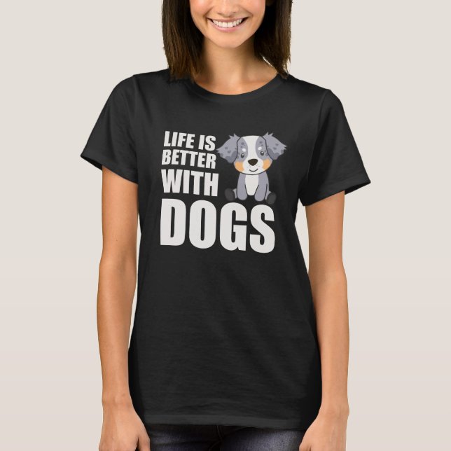 Australian shepherd är bättre med Hundar T Shirt (Framsida)