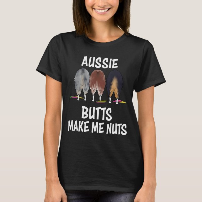 Australian shepherd aussie Butts gör mig Nöt Shep T Shirt (Framsida)
