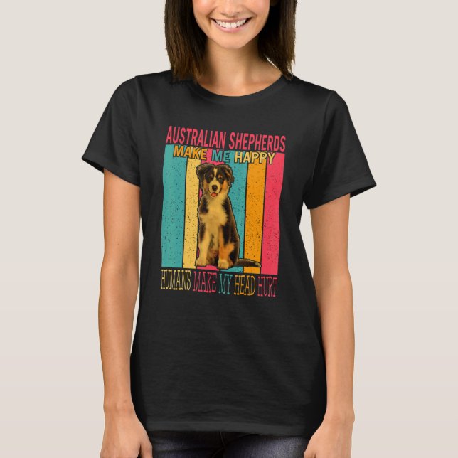 Australian shepherd Gör Lycklig till Humans till H T Shirt (Framsida)