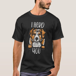 Australian shepherd I Herd You Aussie Owner Kärlek T Shirt