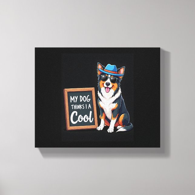 Australian shepherd min Hund tror att jag är Coola Canvastryck (Framsida)