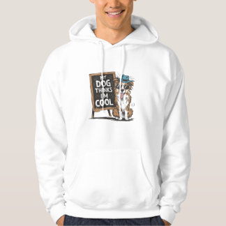 Australian shepherd min Hund tror att jag är Coola Hoodie