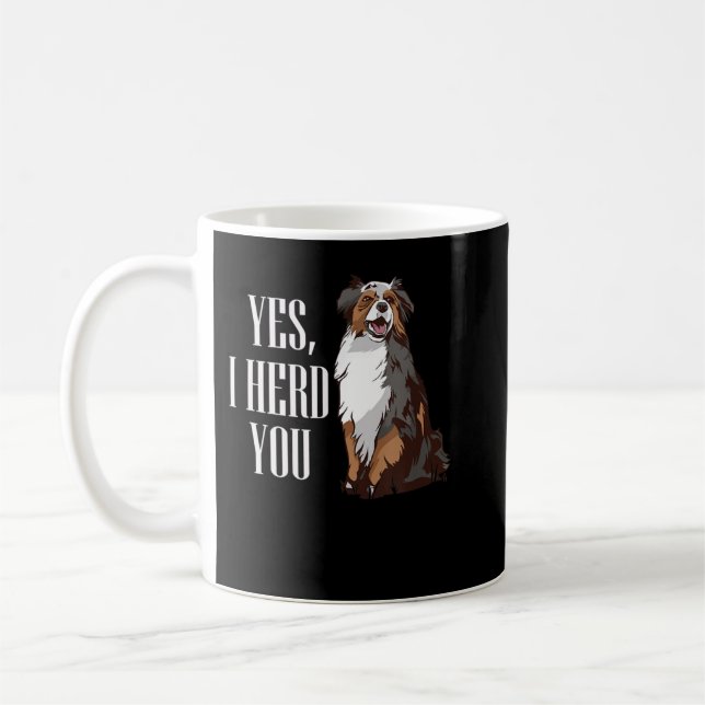 Australian Shepherd Yes I Herd You Aussie Owner Lo Kaffemugg (Vänster)