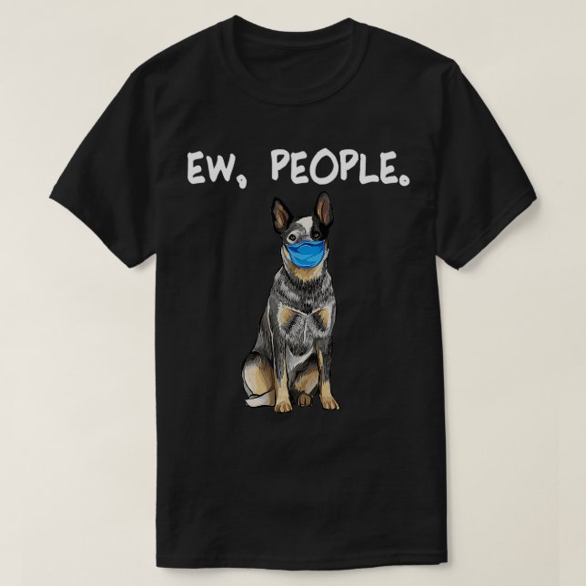 Australien Cattle Hund Ew People Hund Wearing Ansi T Shirt (Design framsida)