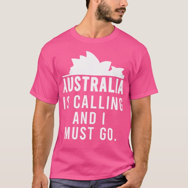 Australien ringer och jag måste åka till Australia T Shirt (Framsida)