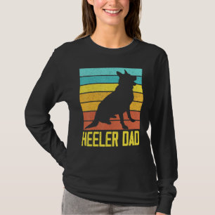 Australiska Cattle Hund I Pet I Heeler Pappa I Hee T Shirt