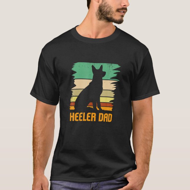 Australiska Cattle Hund I Pet I Heeler Pappa I Hee T Shirt (Framsida)