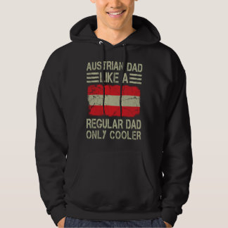 Austrian Dad Like a Regular Dad Only Cooler Dad Hoodie