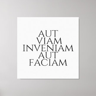 Aut Viam Inveniam Aut Faciam Canvastryck
