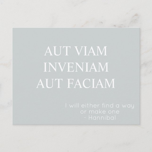 Aut Viam Inveniam Aut Faciam Postcard - Grått Vykort (Framsida)