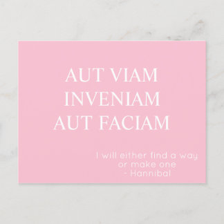 Aut Viam Inveniam Aut Faciam Postcard - Rosa Vykort