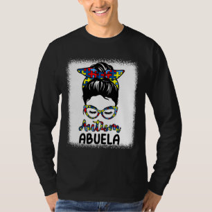 Autism Abuela Messy Bun Bleached Autism Awareness T Shirt