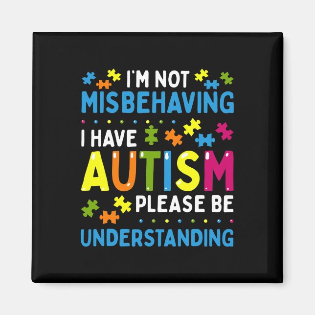 Autism Acceptans Jag Misbehavar Inte Jag Har Autis Magnet (Framsidan)