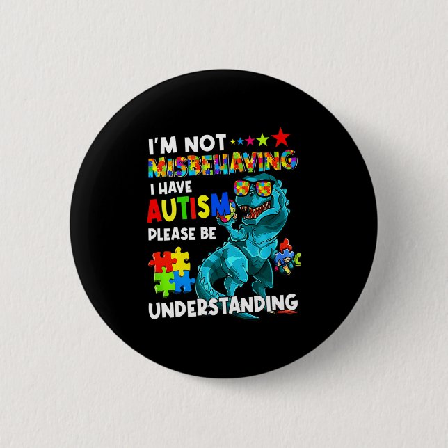 Autism Acceptans Jag Misstär Inte Jag Har Autism  Knapp (Framsida)