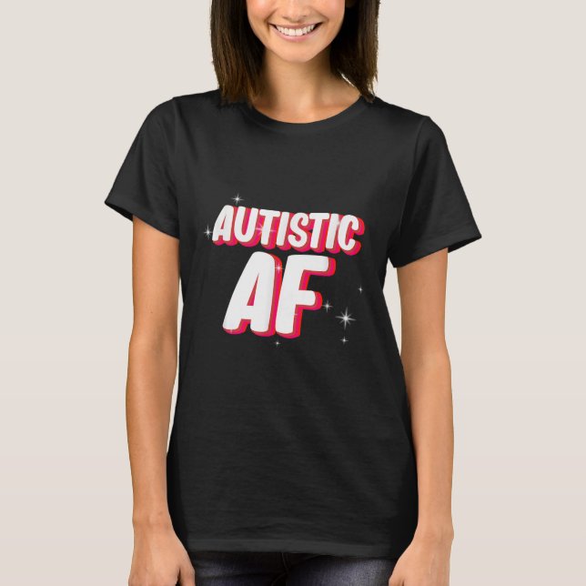Autism Af _ Medvetenhet om autism T Shirt (Framsida)