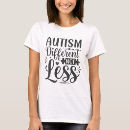 Autism Annorlunda Inte Mindre, Autism Medvetenhet  T Shirt