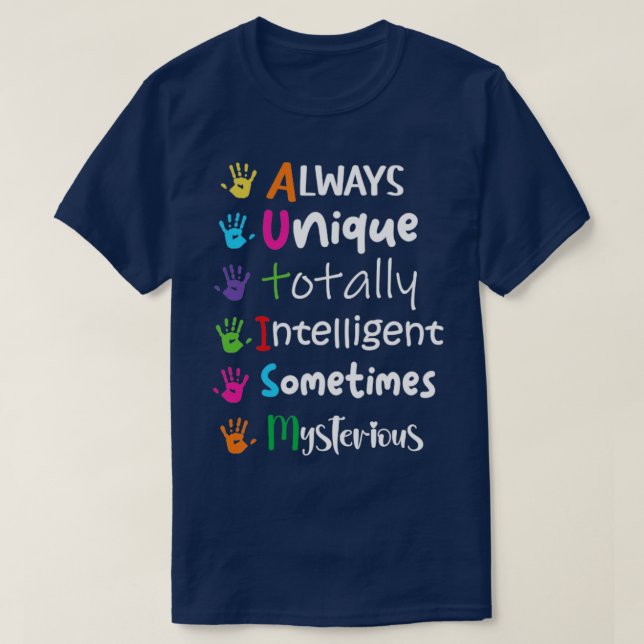 Autism är alltid unik, intelligent ibland t shirt (Design framsida)