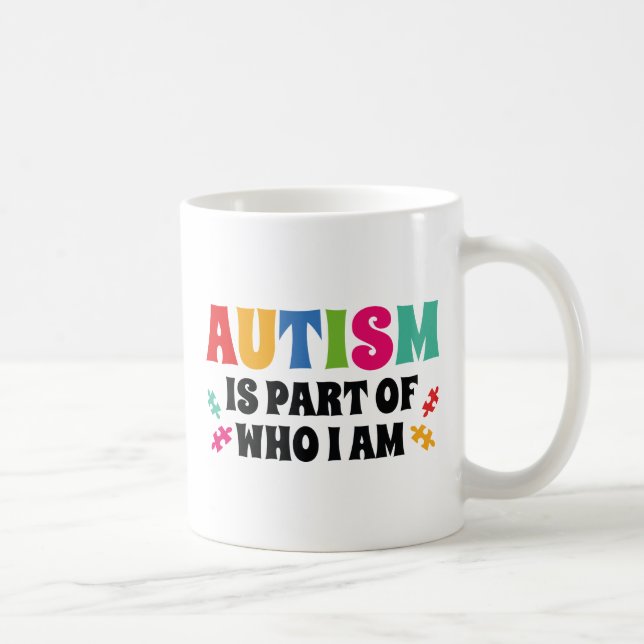 Autism är en del av vem jag är kaffemugg (Höger)