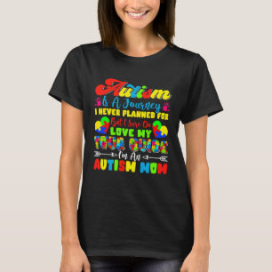 Autism är en resa jag aldrig planerade Kärlek Min T Shirt