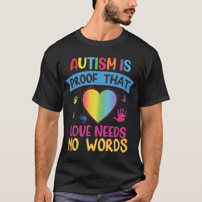 Autism är ett bevis på att Kärlek inte behöver någ T Shirt (Framsida)