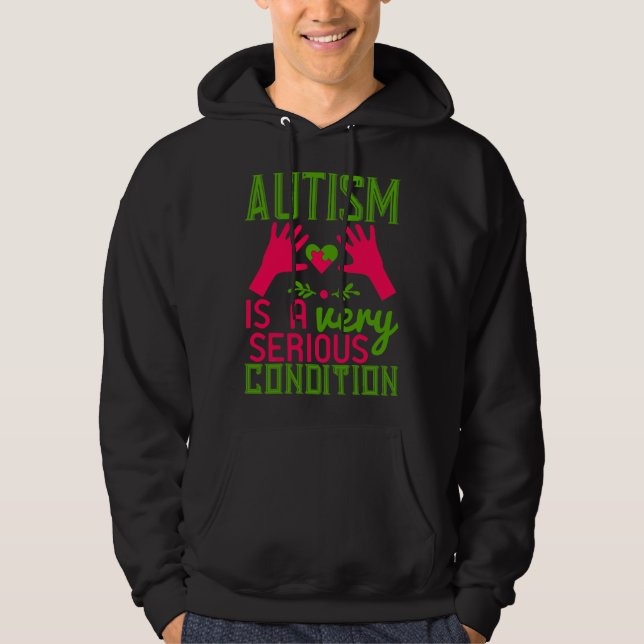 Autism är ett mycket allvarligt Villkor 01 Hoodie (Framsida)