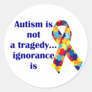 Autism är ingen tragedi, okunnighet är runt klistermärke
