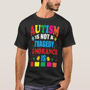 Autism är ingen tragisk okunnighet. t shirt