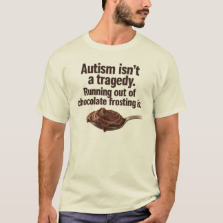 Autism är inte en tragedi, rolig chokladcitat t shirt