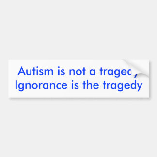 Autism är inte en tragedyIgnorance är tragedin Bildekal