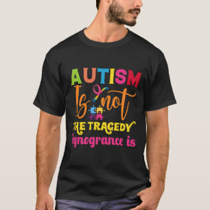 Autism är inte en tragisk okunnighet utan autism. t shirt