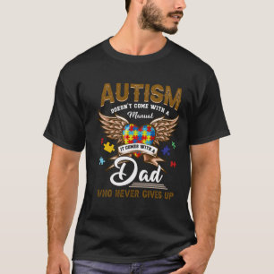 Autism är inte Kom manuell utan kommer en Pappa a T Shirt