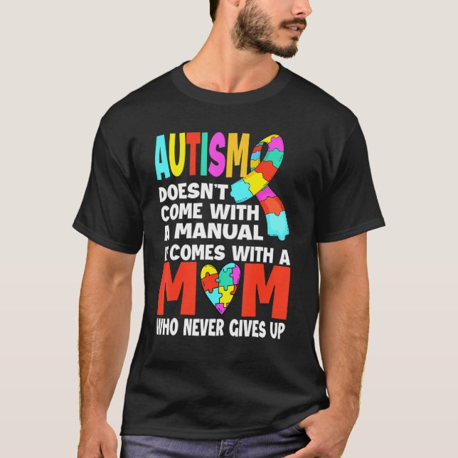 Autism är inte Kom med en manuell MAMMA Autism Med T Shirt (Framsida)