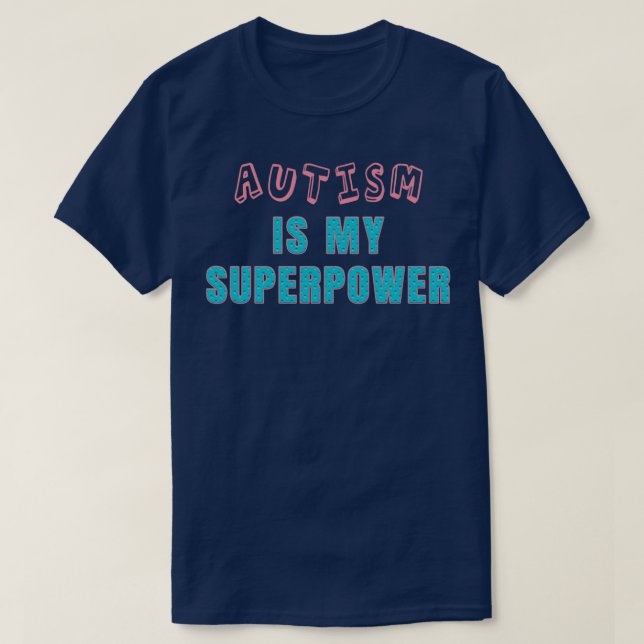 Autism är min supermakt 6 t shirt (Design framsida)