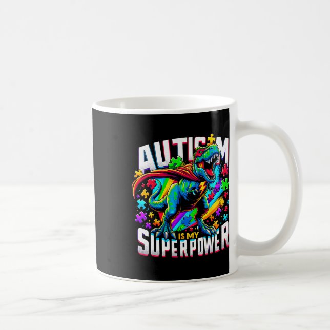 Autism är min supermakts medvetandegörande T-rex Kaffemugg (Höger)