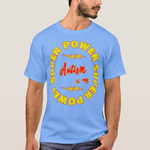 Autism är min Toppen 1 T Shirt