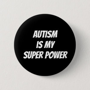 Autism är min Toppen Power Pin Button Badge Knapp