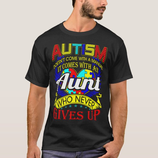 Autism Aunt Never Gives Up Awareness T Shirt (Framsida)