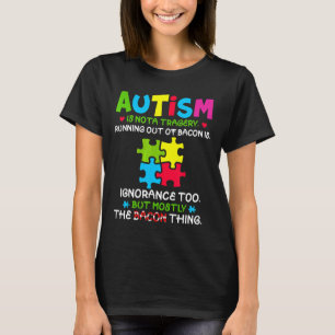 Autism-autism är ingen tragedi som rinner ut ur Ba T Shirt