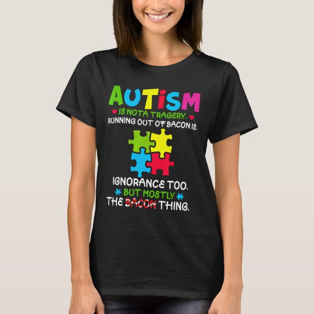 Autism-autism är ingen tragedi som rinner ut ur Ba T Shirt (Framsida)
